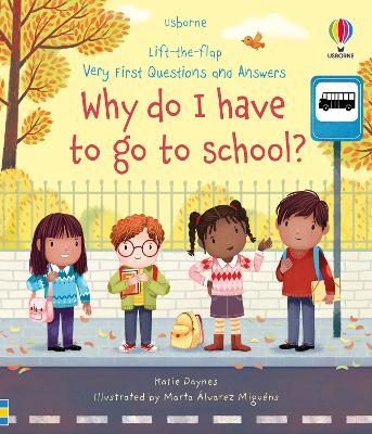 Very First Questions and Answers:  Why Do I Have To Go To School?