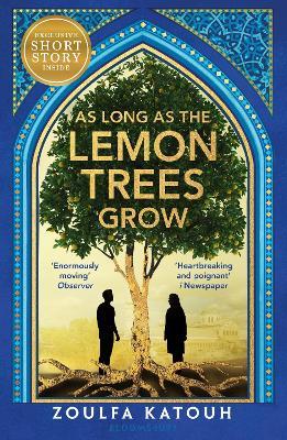 Zoulfa Katouh | As Long As the Lemon Trees Grow | 9781526648549 | Daunt Books