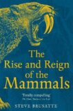 Steve Brusatte | The Rise and Reign of the Mammals | 9781529034233 | Daunt Books