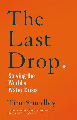 The Last Drop:  Solving The World’s Water Crisis