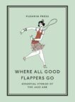 Various | Where All Good Flappers Go | 9781782279303 | Daunt Books