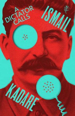 Ismail Kadare | A Dictator Calls | 9781787303638 | Daunt Books