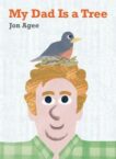Jon Agee | My Dad is a Tree | 9781915252173 | Daunt Books