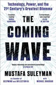 The Coming Wave: Technology, Power and The Twenty-first Century’s Greatest Dilemma
