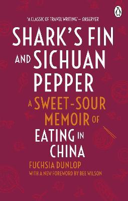 Fuschia Dunlop | Shark's Fin and Sichuan Pepper | 9780091918323 | Daunt Books