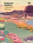 Stephen Parker | England's Gardens:  A Modern History | 9780241611579 | Daunt Books