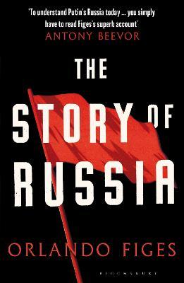 Orlando Figes | The Story of Russia | 9781526631756 | Daunt Books