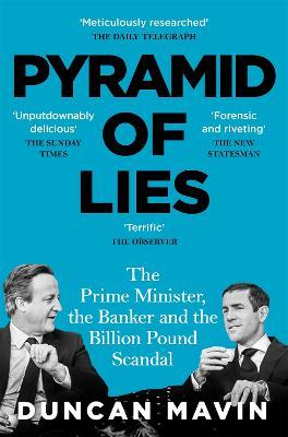 Pyramid of Lies:  The Prime Minister, The Banker and The Billion-pound Scandal
