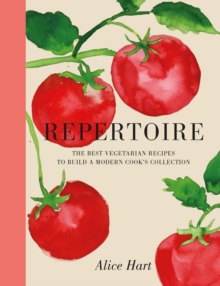 Repertoire:  A Modern Guide To The Best Vegetarian Recipes