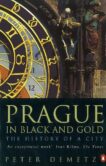 Peter Demetz | Prague in Black and Gold: The History of a City | 9780140268881 | Daunt Books