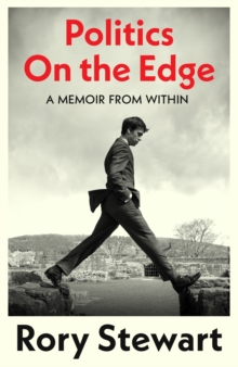 Politics On The Edge:  A Memoir From Within