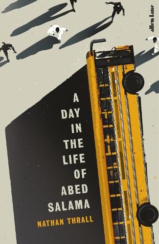 Nathan Thrall | A Day in the Life of Abed Salama:  A Palestine Story | 9780241566725 | Daunt Books
