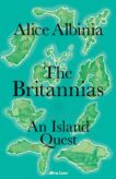 Alice Albinia | The Britannias: An Island Quest | 9780241669631 | Daunt Books