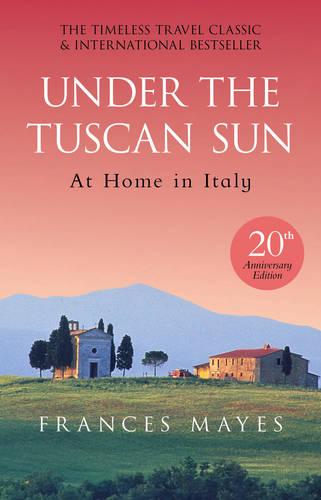 Frances Mayes | Under the Tuscan Sun | 9780857503589 | Daunt Books
