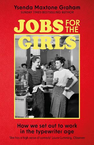 Jobs For The Girls: How We Set Out To Work in the Typewriter Age