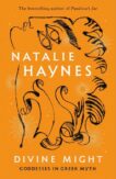 Natalie Haynes | Divine Might: Goddesses in Greek Myth | 9781529089486 | Daunt Books