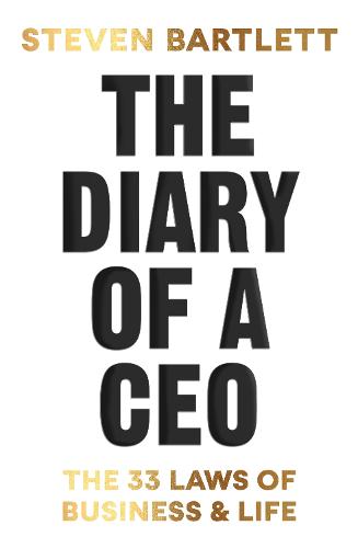 The Diary of A Ceo:  The 33 Laws of Business and Life