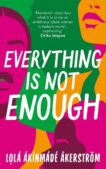 Lola Akinmade Akerstrom | Everything is Not Enough | 9781804548127 | Daunt Books