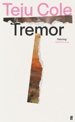 Teju Cole | Tremor | 9780571283354 | Daunt Books