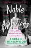Adrian Tinniswood | Noble Ambitions: The Fall and Rise of the Post-War Country House | 9781529111439 | Daunt Books