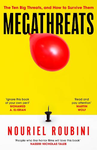 Megathreats: Our Ten Biggest Threats, and How To Survive Them