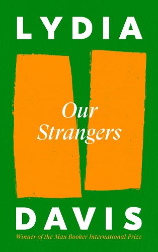 Lydia Davis | Our Strangers | 9781805301899 | Daunt Books