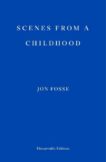 Jon Fosse | Scenes From Childhood | 9781910695531 | Daunt Books