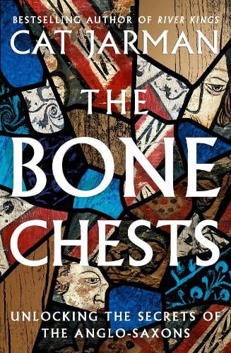 The Bone Chests: Unlocking The Secrets of the Anglo-saxons