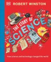 Robert Winston | Robert Winston: The Story of Science : How Science and Technology Changed the World | 9780241538548 | Daunt Books