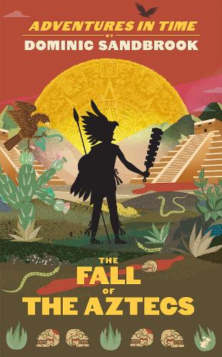 Adventures In Time: The Fall of the Aztecs