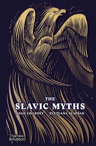 Noah Charney and Svetlana Slapsak | The Slavic Myths | 9780500025017 | Daunt Books