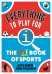 James Harkin and Anna Ptaszynski | Everything to Play For: The QI Book of Sports | 9780571372539 | Daunt Books
