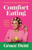 Grace Dent | Comfort Eating:  What We Eat When Nobody's Looking | 9781783352852 | Daunt Books