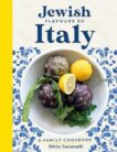 Silivia Nacamulli | Jewish Flavours of Italy : A Family Cookbook | 9781784387785 | Daunt Books