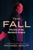 Michael Wolff | The Fall:  The End of the Murdoch Empire | 9780349128801 | Daunt Books