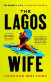 Vanessa Walters | The Lagos Wife | 9781529153262 | Daunt Books