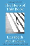Elizabeth McCracken | The Hero of this Book | 9781529919653 | Daunt Books
