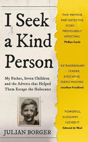 I Seek A Kind Person: My Father, Seven Children and The Adverts That Helped Them Escape The Holocaust