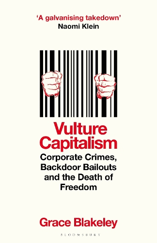 Vulture Capitalism: Corporate Crimes, Backdoor Bailouts and The Death of Freedom