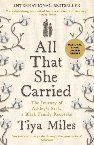 All That She Carried : The Journey of Ashley’s Sack, A Black Family Keepsake