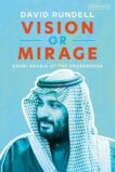 David Rundell | Vision or Mirage: Saudi Arabia at the Crossroads | 9781838605919 | Daunt Books