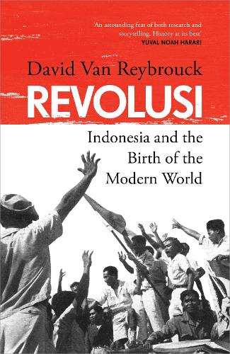 Revolusi: Indonesia and The Birth of the Modern World