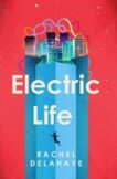 Rachel Delahaye | Electric Life | 9781912745326 | Daunt Books