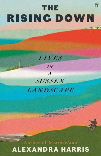 The Rising Down: Lives In A Sussex Landscape