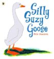 Petr Horacek | Silly Suzy Goose | 9781406304589 | Daunt Books