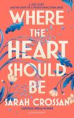 Sarah Crossan | Where the Heart Should Be | 9781526666598 | Daunt Books