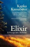 Kapka Kassabova | Elixir:  A Voyage into Alchemy | 9781529920475 | Daunt Books