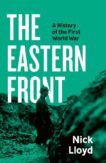 Nick Lloyd | The Eastern Front:  A History of the First World War | 9780241506851 | Daunt Books