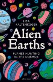 Lisa Kaltenegger | Alien Earths: Planet Hunting in the Cosmos | 9780241680988 | Daunt Books
