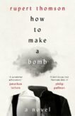Rupert Thomson | How to Make a Bomb: A Novel | 9781035908530 | Daunt Books